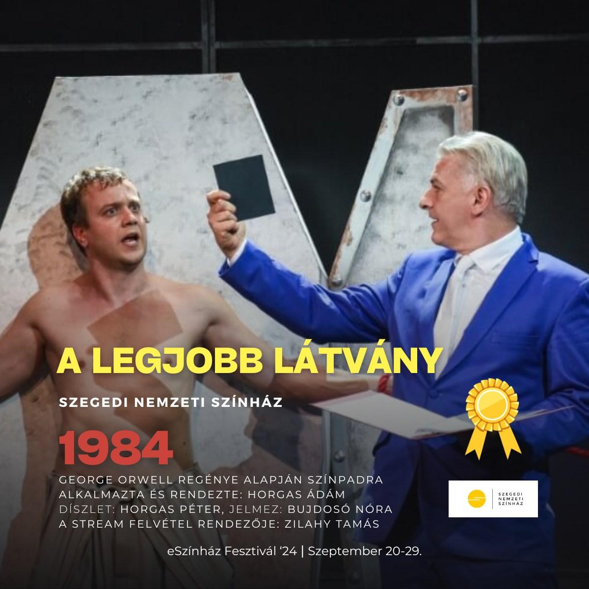 Három díjat is besöpört az eSzínházi Fesztiválon a Szegedi Nemzeti Színház 1984 című előadása 1 Három díjat is besöpört az eSzínházi Fesztiválon a Szegedi Nemzeti Színház 1984 című előadása 1
