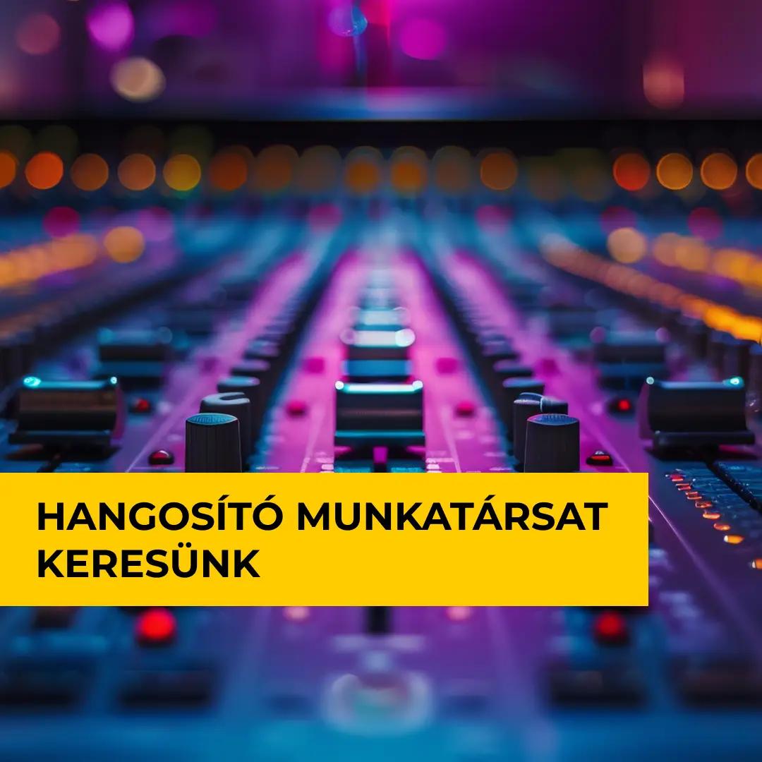 Hangosító munkatársat keresünk hír képe Hangosító munkatársat keresünk hír képe